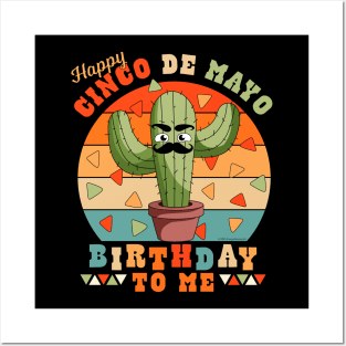 Happy Cinco de Mayo Birthday To Me Funny Mexican Cactus Posters and Art